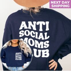 anti social moms club sweatshirt and hoodie for moms funny mama shirt front and back print mothers day gift rfnx4