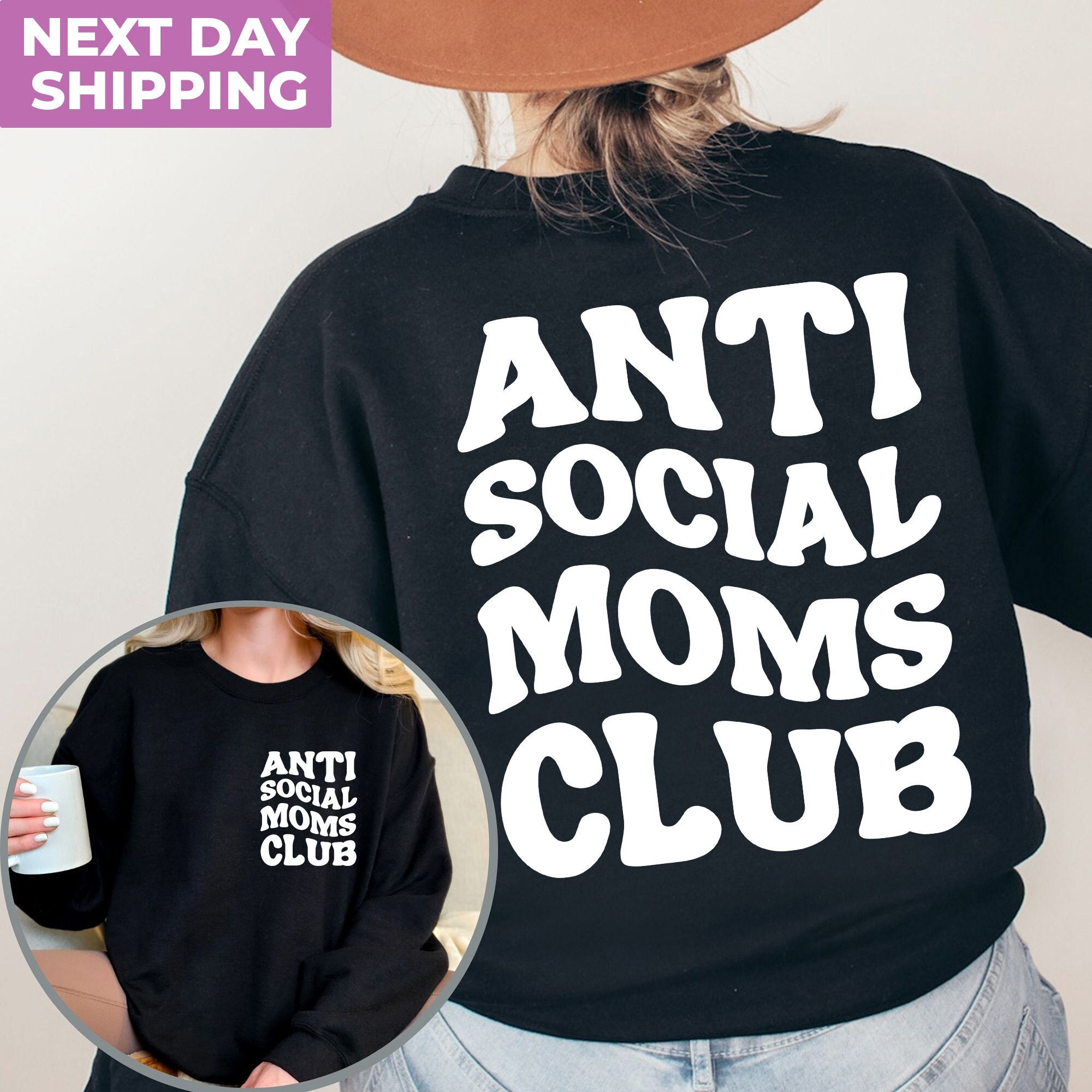 anti social moms club sweatshirt and hoodie for moms funny mama shirt front and back print mothers day gift