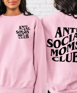 antisocial moms club sweatshirt cute mom life sweater with front and back print funny mama shirt for moms nnbbt