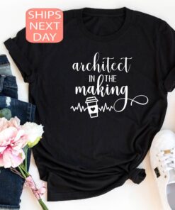 architect in the making shirt for men and women unique architect gift for students and professionals xe6cn