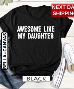 awesome like my daughter shirt funny dad and mom t shirt gift from daughter for parents best mom and dad shirts pfamf