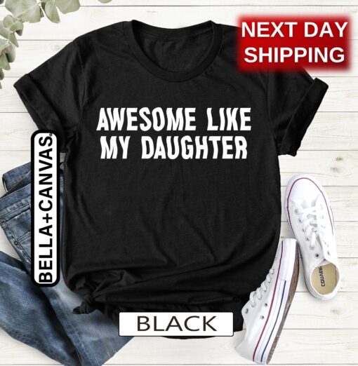 awesome like my daughter shirt funny dad and mom t shirt gift from daughter for parents best mom and dad shirts pfamf