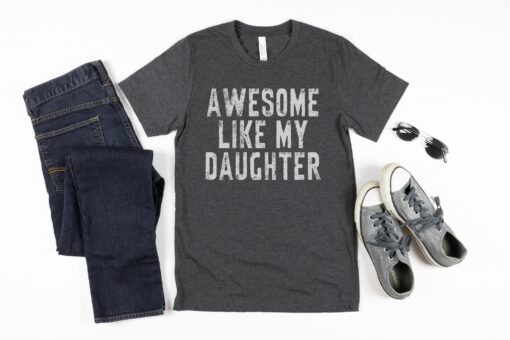 awesome like my daughter shirt funny dad t shirt for fathers day 2024 gift from daughter new dad of girls tee pmtqk