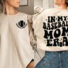 Baseball Mom Sweatshirt In My Baseball Era Cute Mom Life Shirt Sports Mom Gift for Game Day and Baseball Fans
