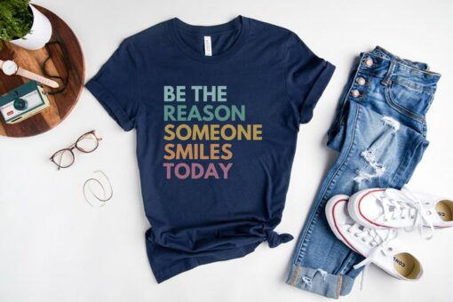 be the reason someone smiles shirt positive message mental health awareness cute kindness uplifting tee