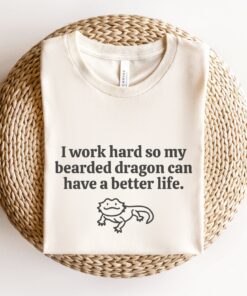 bearded dragon mom shirt i work hard for my bearded dragon funny reptile t shirt unique beardie apparel s1dlv