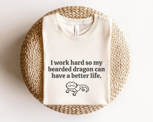 bearded dragon mom shirt i work hard for my bearded dragon funny reptile t shirt unique beardie apparel s1dlv