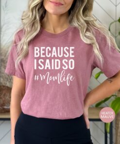 because i said so mom life shirt funny parenting t shirt for moms best mothers day shirt gifts for moms kjsrn