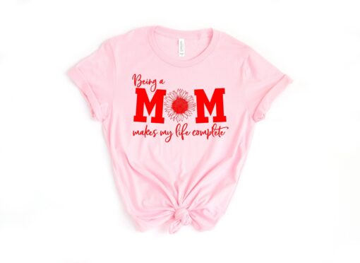 being a mom makes life complete funny mom shirt for mothers day sunflower design best mom ever t shirt mvixw scaled