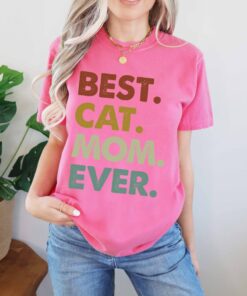 best cat mom shirt for mom birthday gift cute love mom t shirt comfort colors funny cat mom ever shirt lr9sl