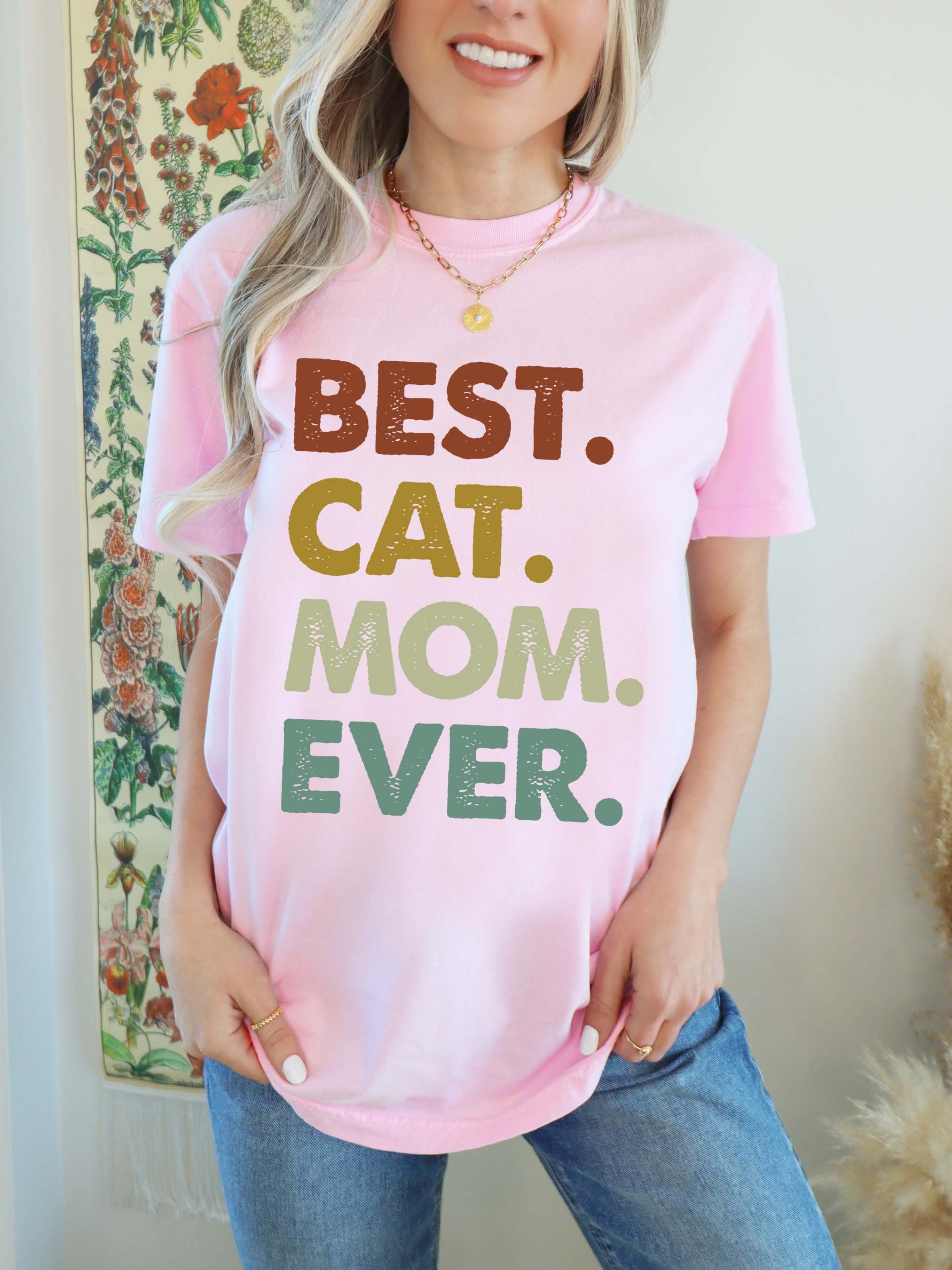 best cat mom shirt for mom birthday gift cute love mom t shirt comfort colors funny cat mom ever shirt wmsjw scaled