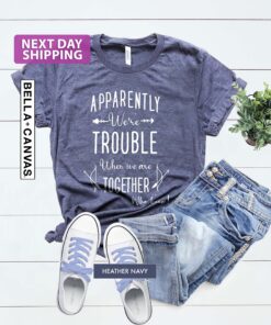 best friend t shirt apparently were trouble together funny friendship gift for bestie birthday celebration gcgwb