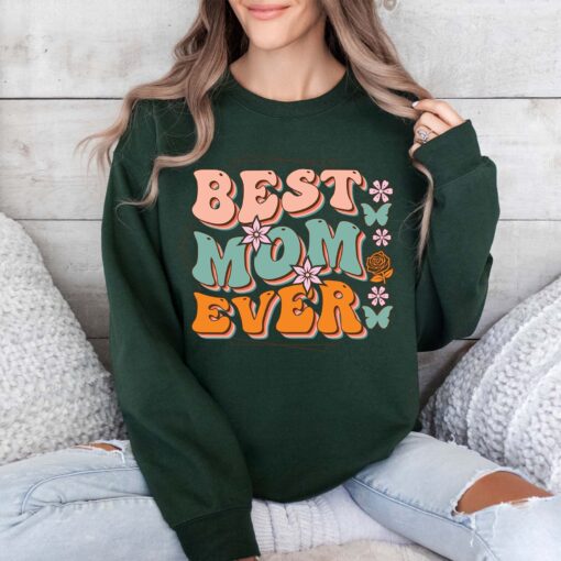 best mom ever sweatshirt floral design funny mom shirt best mama gift for mothers day and mom to be