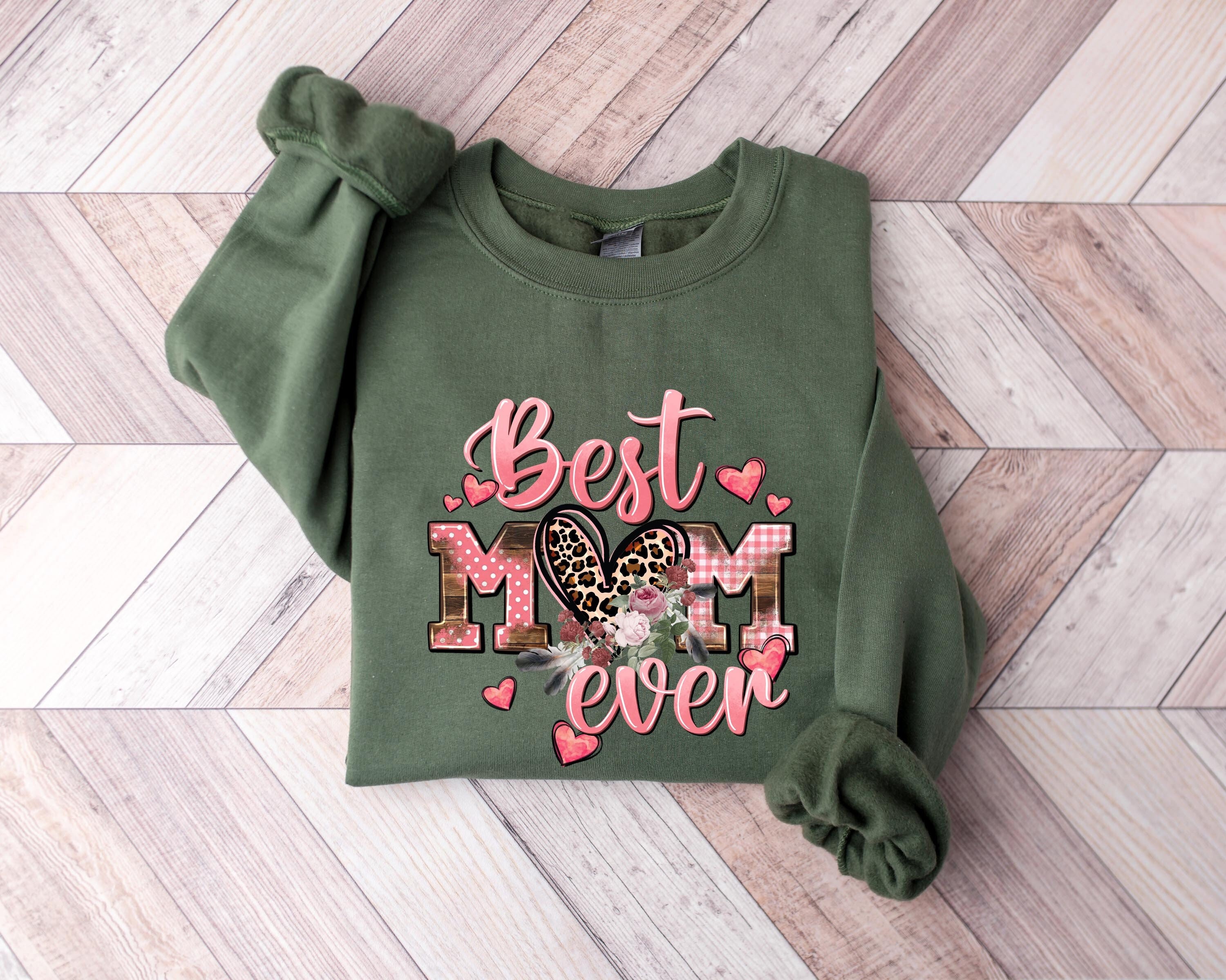 best mom ever sweatshirt for mothers day cute mom shirt unique mom life gift happy mothers day t shirt gafjp scaled