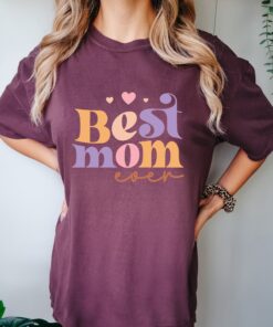 best mom ever t shirt cute mom shirt for mothers day pregnancy announcement unique new mom gift 53kax