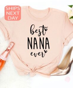 best nana ever shirt for grandma personalized mothers day gift cute nana t shirt unique grandma shirt vsif6