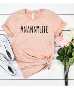 best nanny shirt nanny life t shirt new nanny gift birthday shirt for babysitter unique nanny appreciation apparel xbuxj