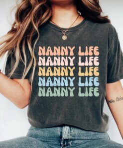 best nanny shirt nannylife t shirt personalized gift for new nanny birthday or everyday wear ncmd9