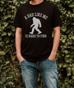 bigfoot shirt for dad like me hard to find funny sasquatch tee fathers day 2023 gift camping humor dad joke t shirt 9voyj