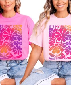 birthday crew shirt its my birthday party t shirt matching group tee for birthday trip flower design fzihw