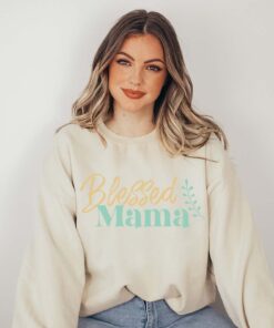 blessed mama sweatshirt for christian moms religious motherhood gift best mothers day shirt for moms xd3eo