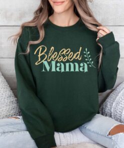 blessed mama sweatshirt for christian moms religious motherhood gift best mothers day shirt for moms z6t7r