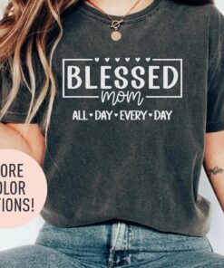 blessed mom life shirt best mom ever shirt mothers day gift funny mom t shirt unique mom appreciation top d2es4