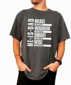 brave like david dad shirt he is dad shirt fathers day gift wise like solomon smart like joseph tee 4biy5