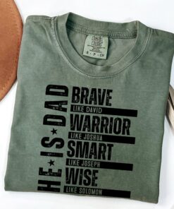 brave like david dad shirt he is dad shirt fathers day gift wise like solomon smart like joseph tee obrcg