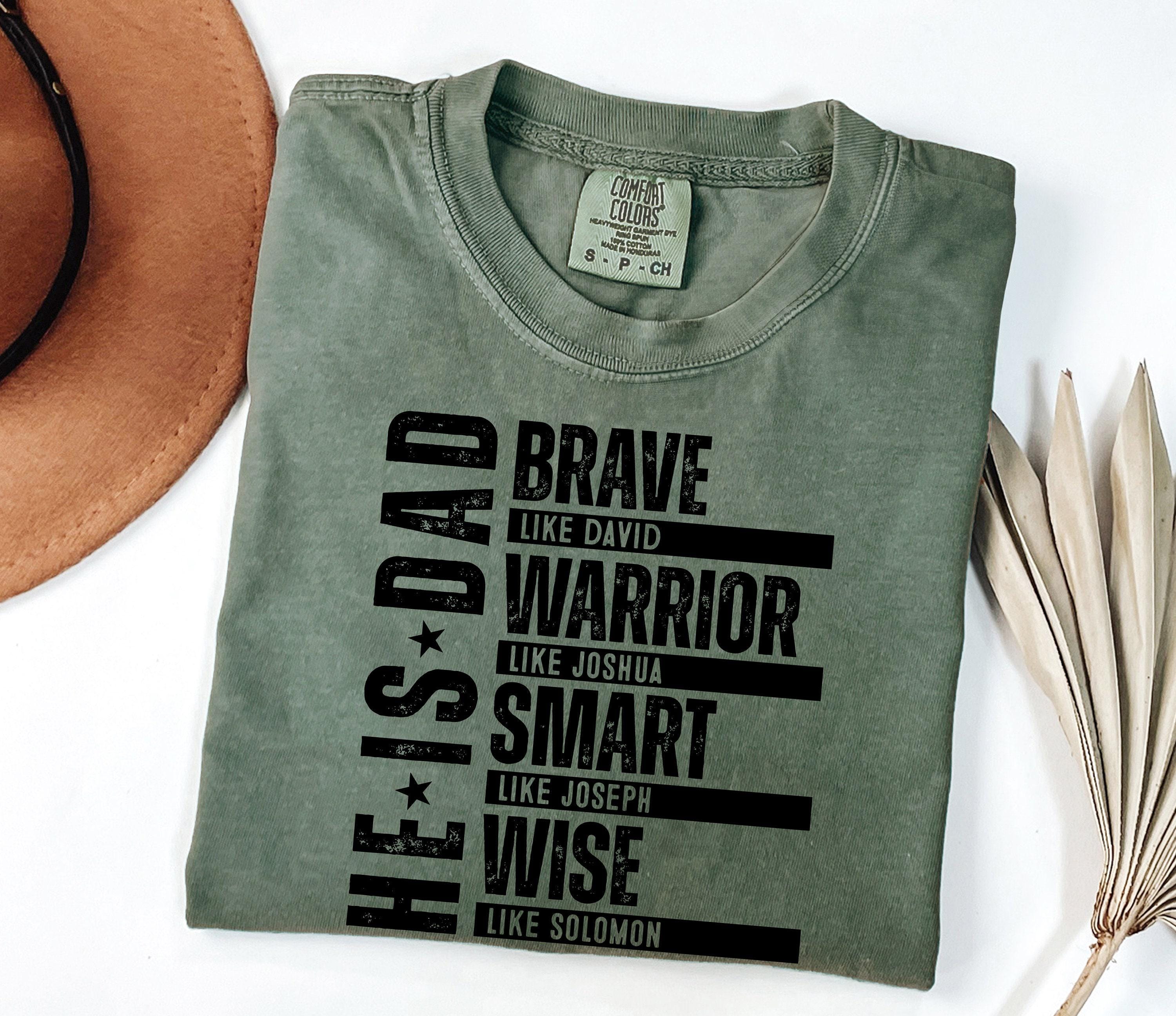 brave like david dad shirt he is dad shirt fathers day gift wise like solomon smart like joseph tee obrcg scaled