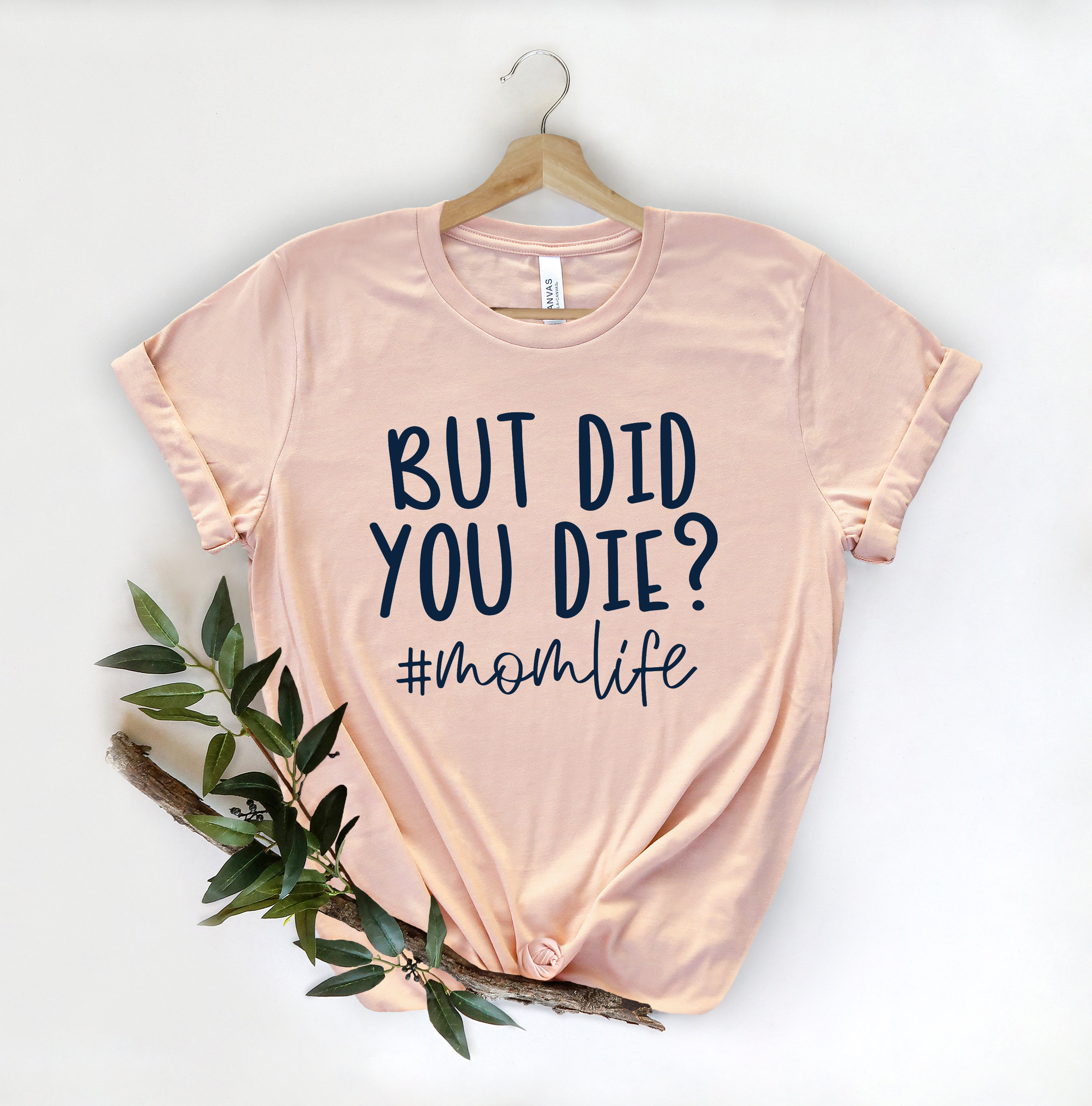 but did you die funny mom shirt for mothers day best mom life long sleeve tee gift for moms and moms to be ackdf scaled