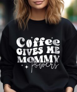 coffee gives me mommy power sweatshirt cute mom life shirt for mothers day coffee lover gift boho style sweater bffhn