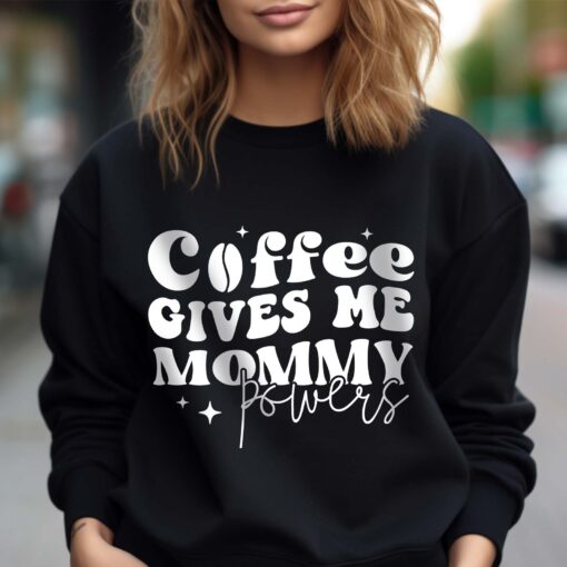 coffee gives me mommy power sweatshirt cute mom life shirt for mothers day coffee lover gift boho style sweater bffhn
