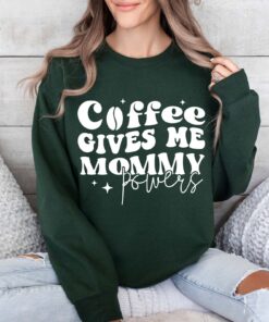 coffee gives me mommy power sweatshirt cute mom life shirt for mothers day coffee lover gift boho style sweater kk2mm