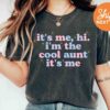 cool aunt shirt its me hi im the cool aunt funny aunt t shirt best aunt ever gift for aunts club t shirts cghat