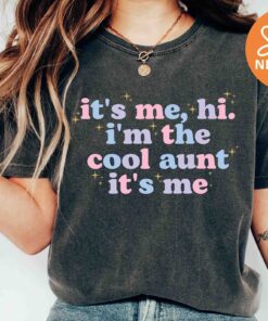 cool aunt shirt its me hi im the cool aunt funny aunt t shirt best aunt ever gift for aunts club t shirts cghat