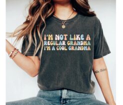 cool grandma shirt im not like a regular grandma funny grandma t shirt for pregnancy announcement and mothers day fij1j