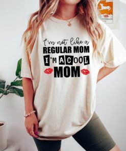 cool mom shirt im not like a regular mom funny t shirt for mothers day best mom ever gift cute mom life tee 7bfli