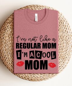 cool mom shirt im not like a regular mom funny t shirt for mothers day best mom ever gift cute mom life tee bgbod