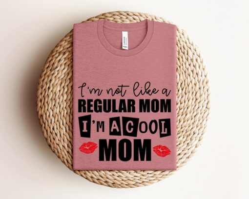 cool mom shirt im not like a regular mom funny t shirt for mothers day best mom ever gift cute mom life tee bgbod scaled