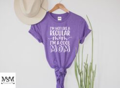 cool mom shirt im not like a regular mom funny t shirt for mothers day best mom ever gift cute mom life tee imtlk