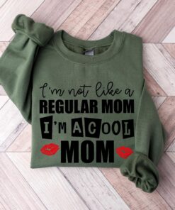 cool mom sweatshirt im not like a regular mom funny mothers day shirt best mom ever gift for her 6y6pj