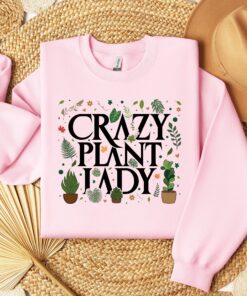 crazy plant lady t shirt for plant moms and gardeners cute gift for plant lovers gardening sweatshirt apnvw