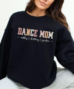 custom dance mom sweatshirt for dance team moms personalized dancer mom apparel unique gift for dance mama h5le8