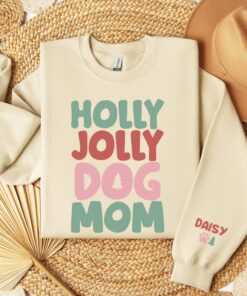 custom dog mom sweatshirt with pet name on sleeve holly jolly dog mama sweater for christmas gift trendy dog mom apparel yu9wp