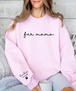 custom fur mama sweatshirt with pet name on sleeve for dog mama or cat mama personalized gift trendy sweatshirt u9ise