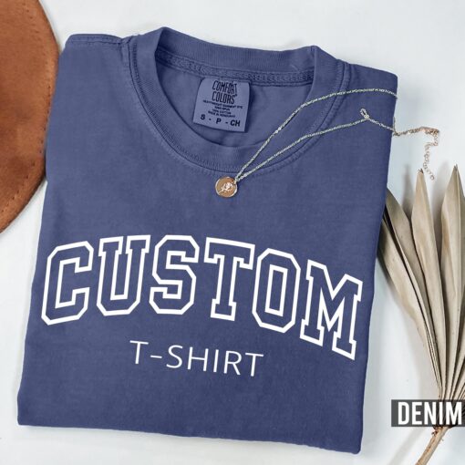 custom text t shirt for college with personalized saying comfort colors tee unique custom gifts for any occasion ilodj scaled