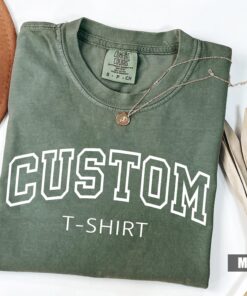 custom text t shirt for college with personalized saying comfort colors tee unique custom gifts for any occasion mc9ih