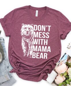 cute mama bear shirt funny mom life t shirt for mothers day unique gift best mom ever shirt dont mess with mama bear s679s