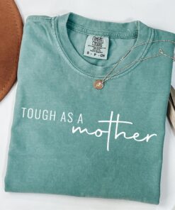 cute mom shirt tough as a mother t shirt for mom life mothers day gifts birthday gifts for moms and moms to be 6nk5o